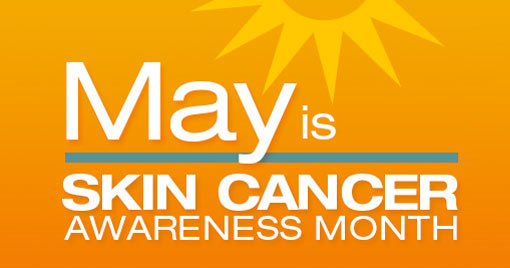 The poster of May is Skin CANCER AWERENESS MONTH