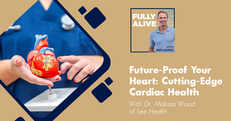 Fully Alive: Unlocking the secrets to your healthier, happier, longer life - Zach Gurick | Dr. Malissa Woods | Cardiac Health