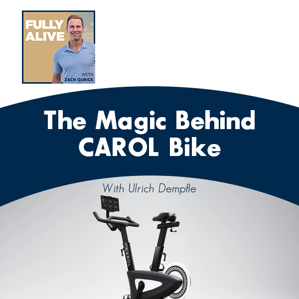 Fully Alive: Unlocking the secrets to your healthier, happier, longer life - Zach Gurick | Ulrich Dempfle | CAROL Bike