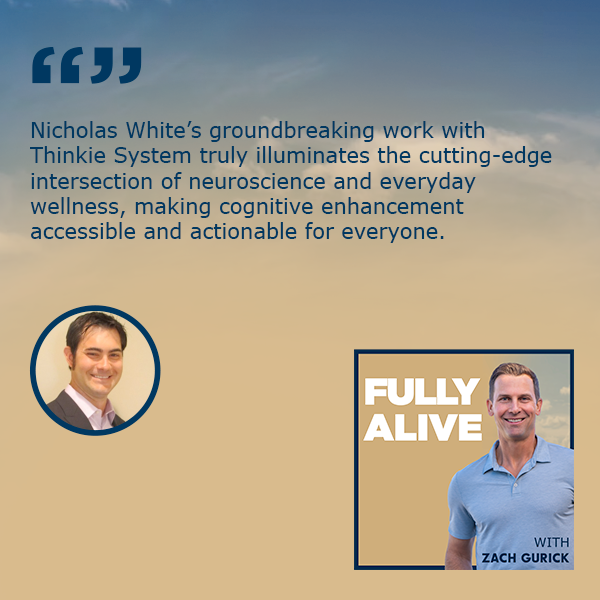 Fully Alive: Unlocking the secrets to your healthier, happier, longer life - Zach Gurick | Nick White | Thinkie System