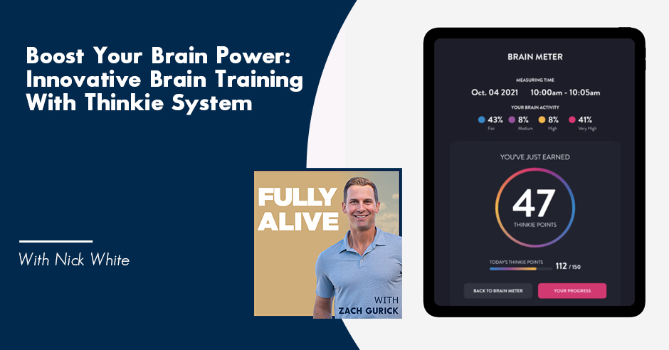 Fully Alive: Unlocking the secrets to your healthier, happier, longer life - Zach Gurick | Nick White | Thinkie System