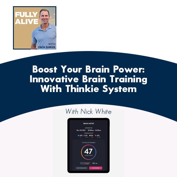 Fully Alive: Unlocking the secrets to your healthier, happier, longer life - Zach Gurick | Nick White | Thinkie System