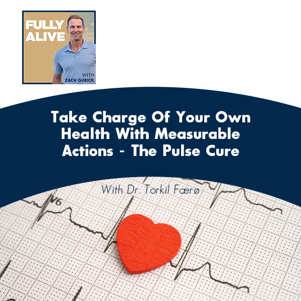 Fully Alive: Unlocking the secrets to your healthier, happier, longer life - Zach Gurick | Dr. Torkil Færø | Heart Rate Variability