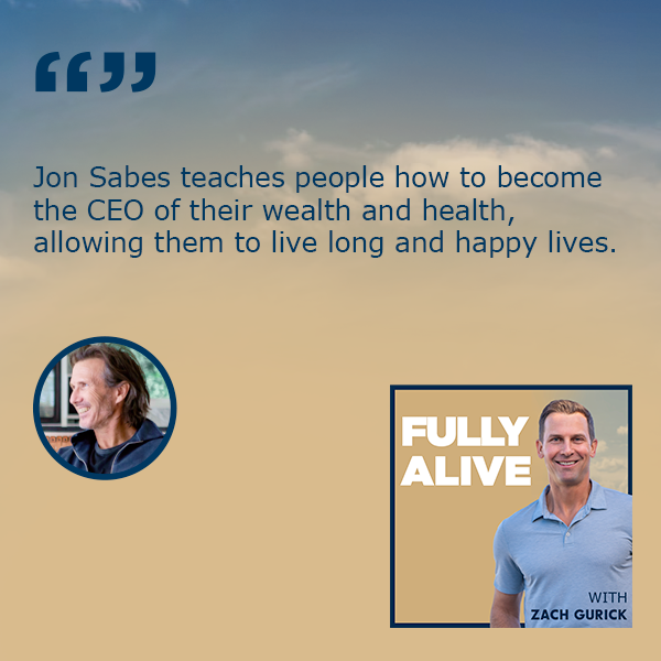 Fully Alive: Unlocking the secrets to your healthier, happier, longer life - Zach Gurick | Jon Sabes | Long Life