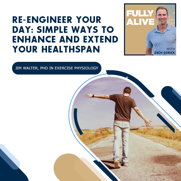 Fully Alive: Unlocking the secrets to your healthier, happier, longer life - Zach Gurick | Jim Walter, PhD | Healthspan