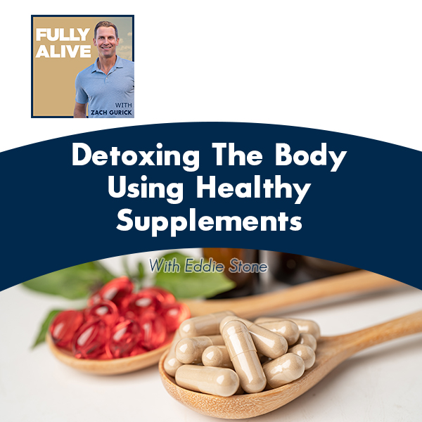 Fully Alive: Unlocking the secrets to your healthier, happier, longer life - Zach Gurick | Eddie Stone | Healthy Supplements